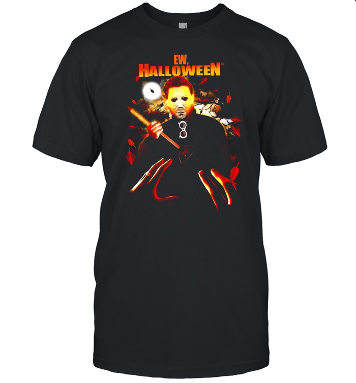 Ew halloween Michael Myers shirt