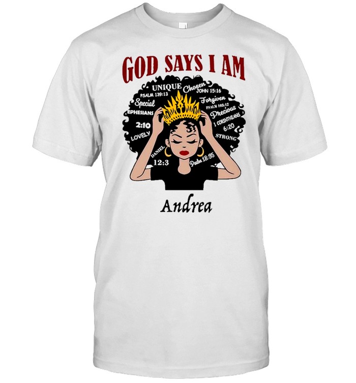 God says I am andrea shirt