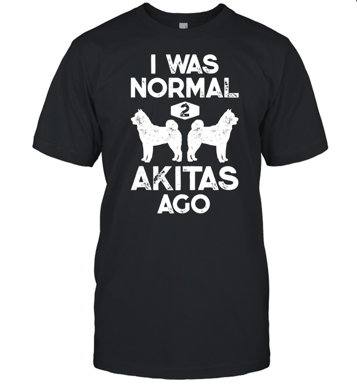 I Was Normal 2 Akitas Ago Akita Inu Dog Vintage shirt