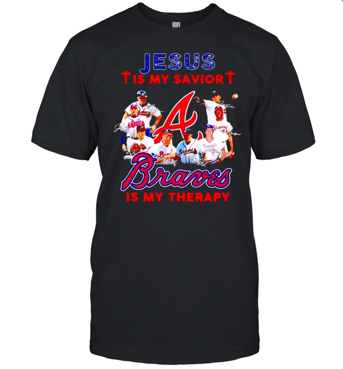 Jesus is my savior Braves is my therapy shirt