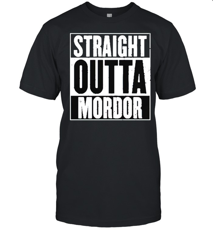 Straight outta mordor shirt