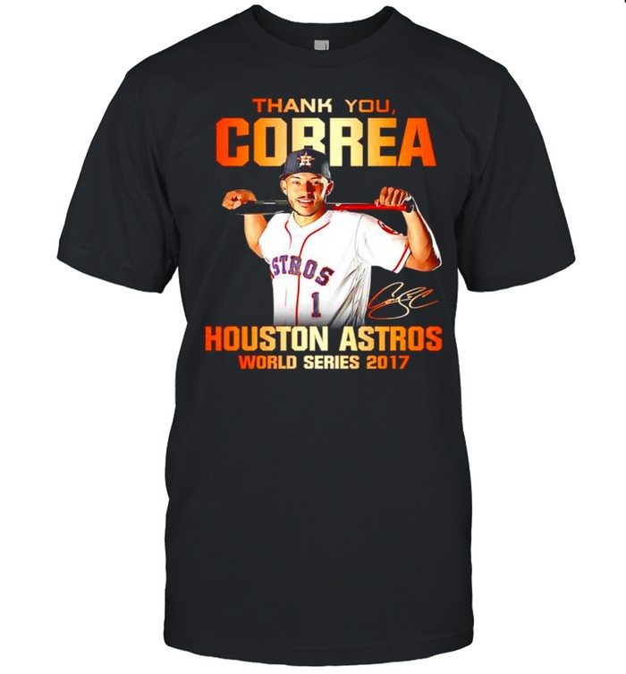 Thank you Correa Houston Astros world series 2017 signature shirt