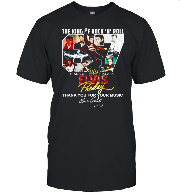 The King of Rock ‘N’ Roll Elvis Presley thank you for your music shirt