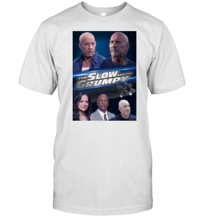 The Slow And The Grumpy Fast Furious Vin Diesel Dom Toretto Letty Dwayne The Rock Johnson Shirt