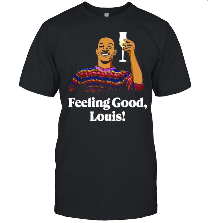 Trading Places feeling good louis shirt