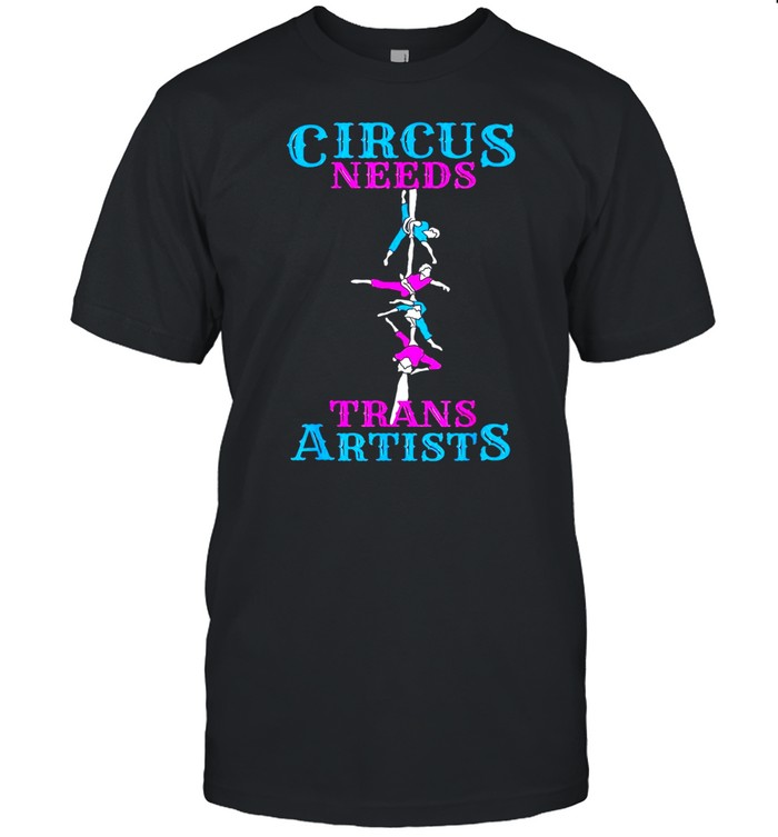 Circus Needs Trans Artists CircusAerial SilksAerial Yoga T-shirt