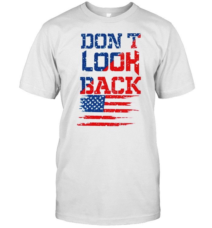 Don’t look back American flag shirt