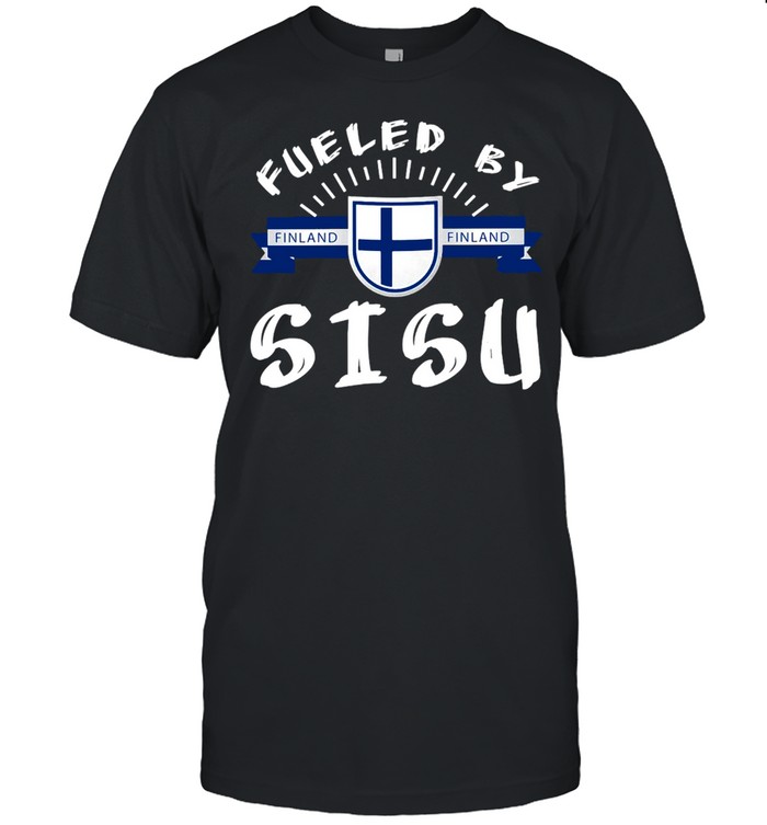 Fueled By Sisu Finnish Finland T-shirt