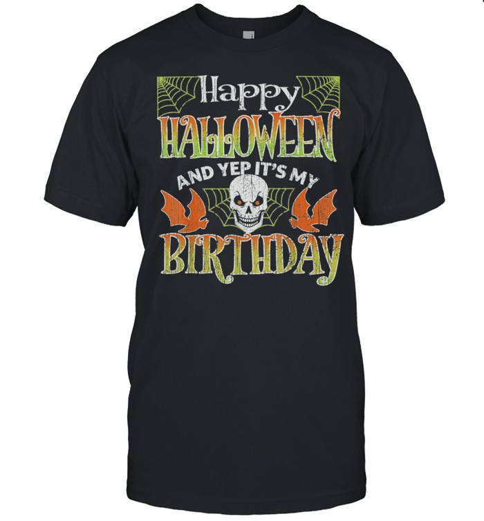 Happy Halloween And Yes Its My Birthday Vintage Halloween 2021 shirt