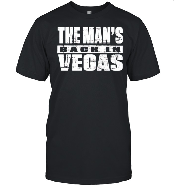 The man’s back in vegas shirt