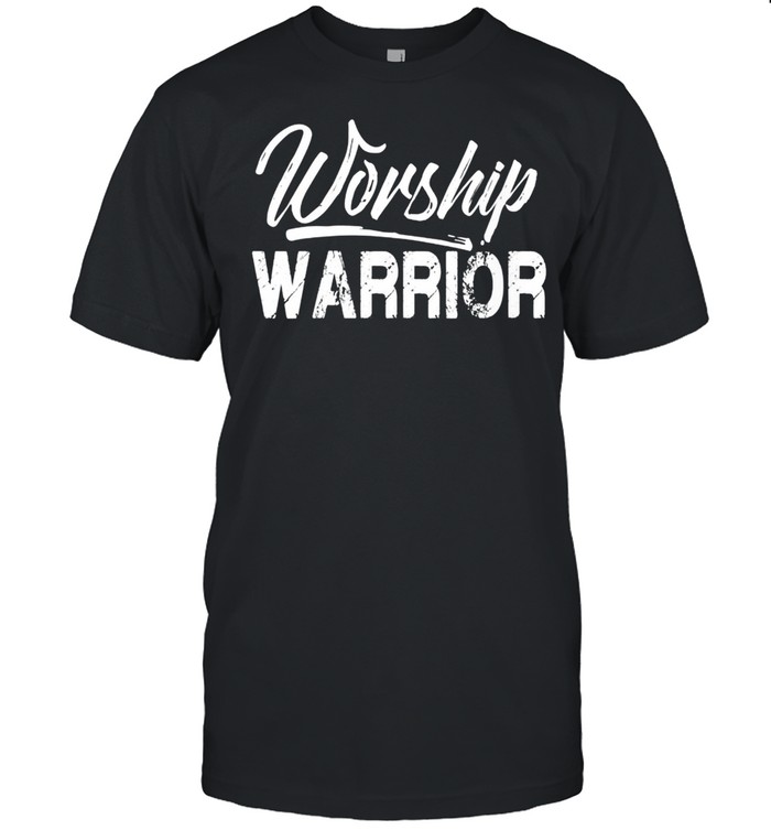 Worship Warrior shirt