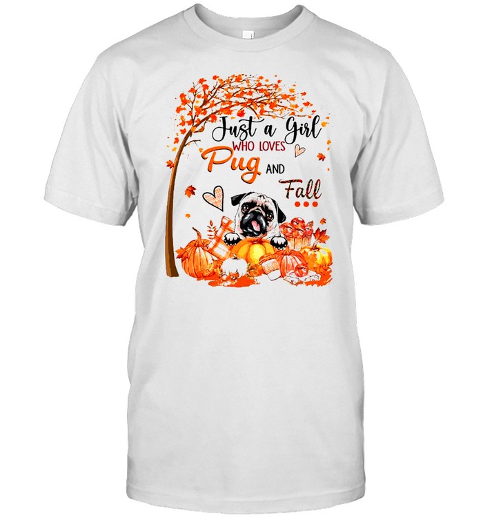 Autumn Leave Tree Just A Girl Who Loves Pug And Fall Halloween Shirt