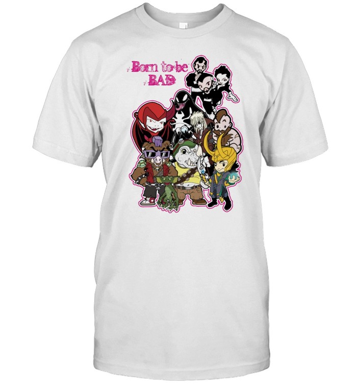 born to be bad shirt