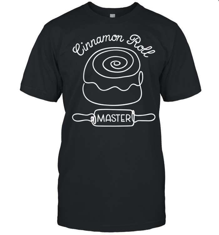 Cinnamon Roll Master shirt