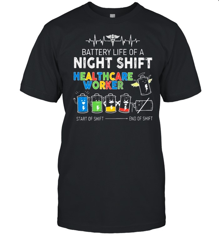 EMT Battery Life Of A Night Shift Healthcare Worker Start Of Shift And Of Shift Shirt