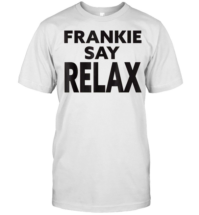 Frankie Say Relax 90s American tv series shirt