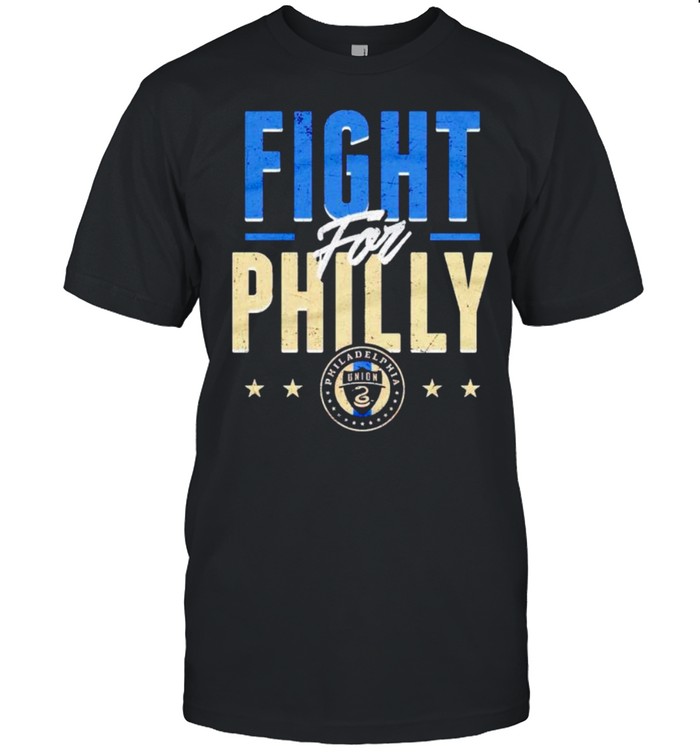 Philadelphia Union fight for philly shirt