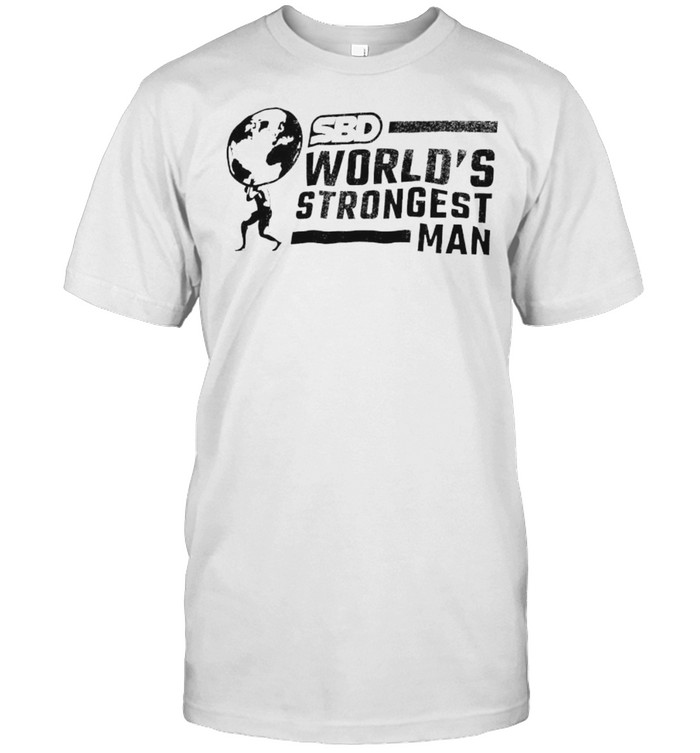 SBD world’s strongest man shirt