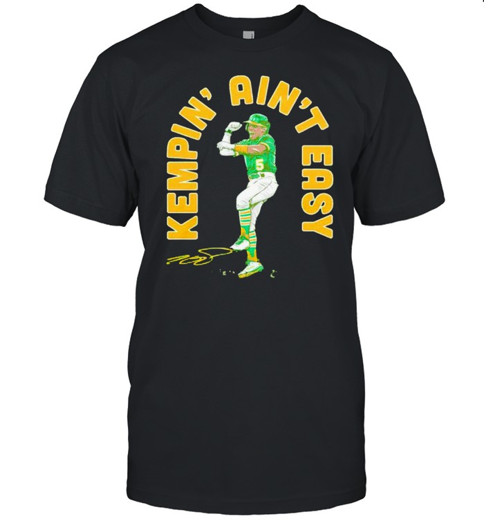 Tony Kemp kempin’ ain’t easy shirt