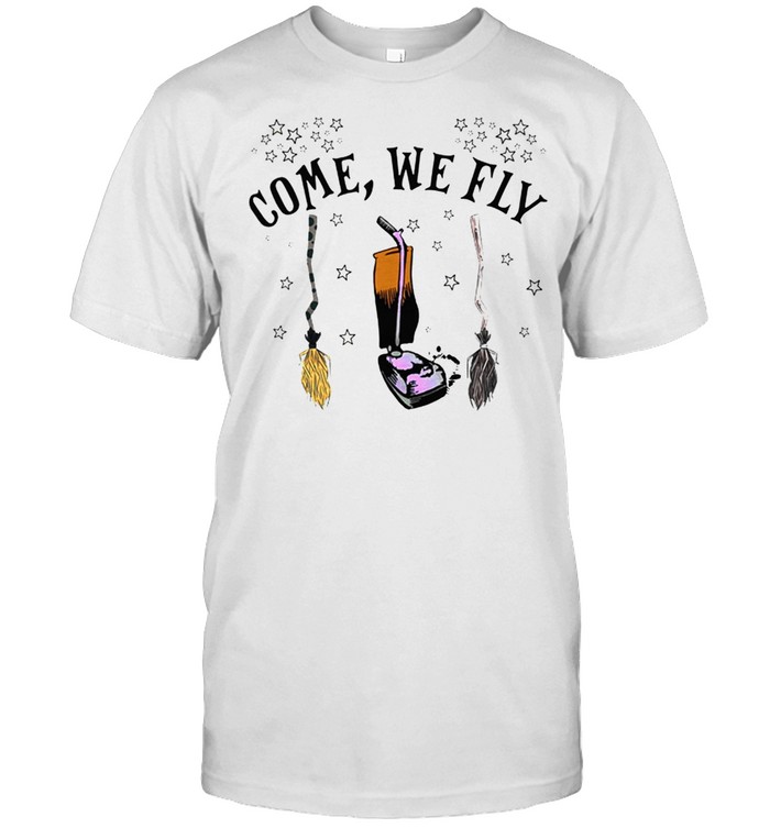 Broomstick Vacuum Cleaner Come We Fly Hocus Pocus Halloween Shirt