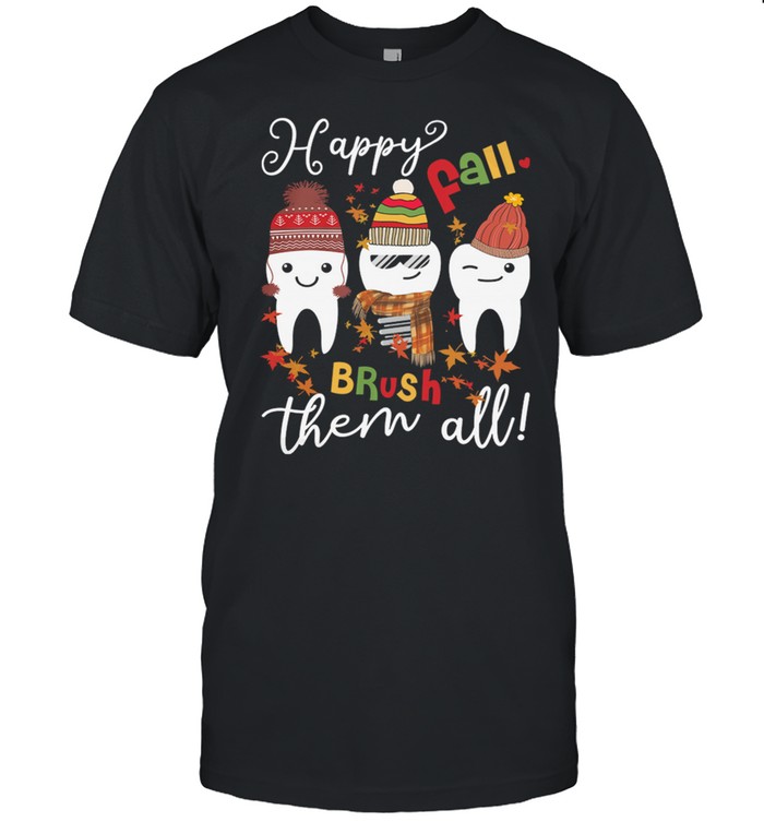 Dental Happy Fall Brush Them All shirt