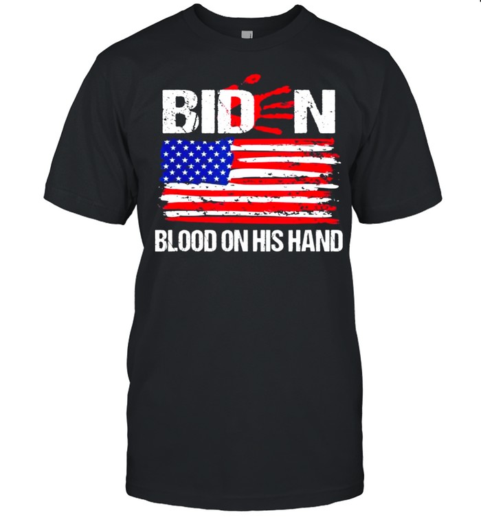 Joe Biden Blood On His Hands Bring Trump Back American Flag Shirt