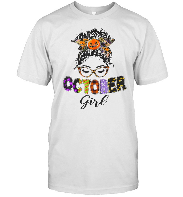 October Girl Halloween Messy Bun October Birthday shirt