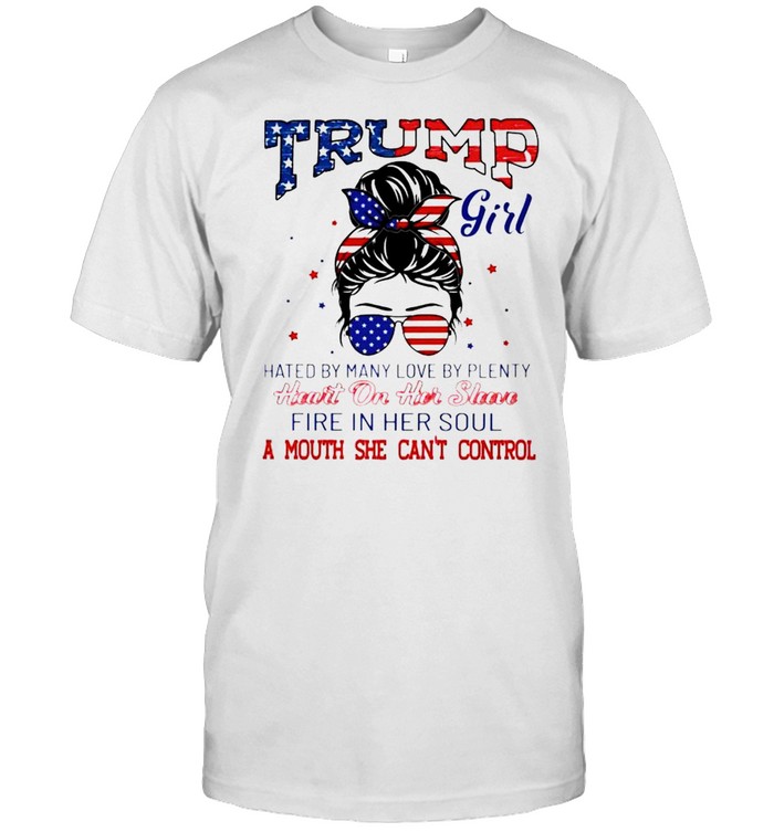 Trump girl hated by many love by plenty shirt