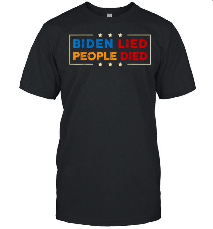 Vintage Biden Lied People Died Shirt