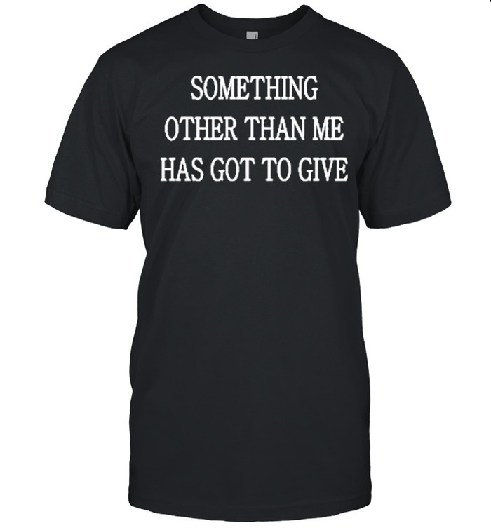 Drake Giannis Certified Lover Boy Something Other than Me Has Got To Give  Classic Men's T-shirt