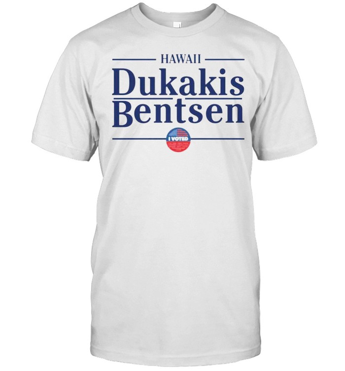 Hawaii Dukakis Bentsen I Vote Shirt