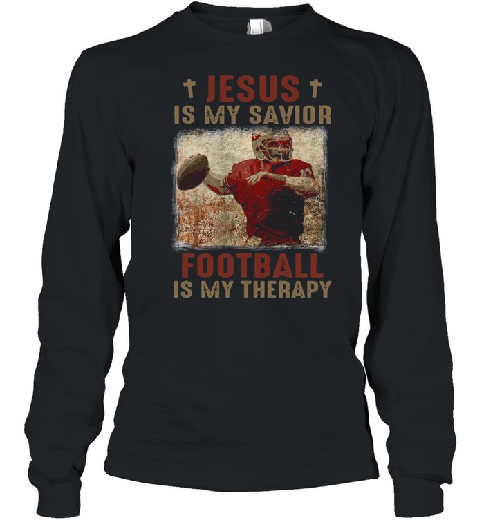 Jesus is my savior football is my therapy San Francisco 49ers shirt Long Sleeved T-shirt