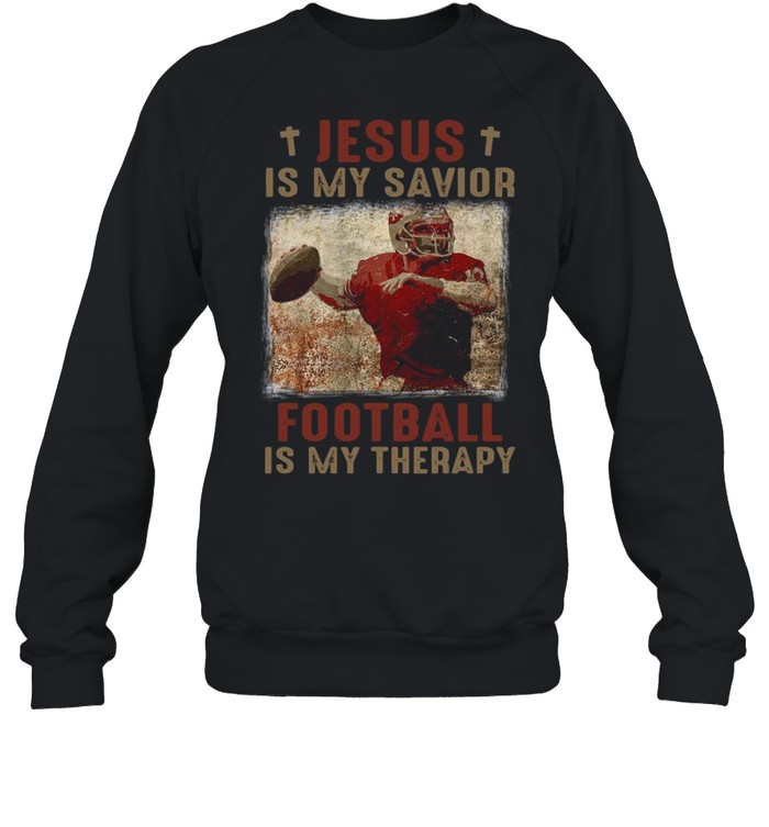 Jesus is my savior football is my therapy San Francisco 49ers shirt Unisex Sweatshirt