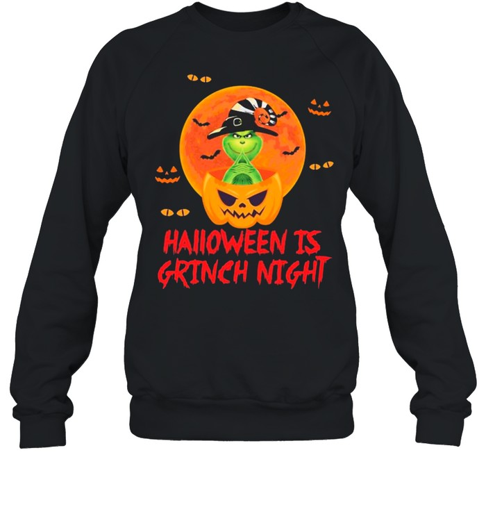 Pumpkin Halloween Is Grinch Night shirt Unisex Sweatshirt
