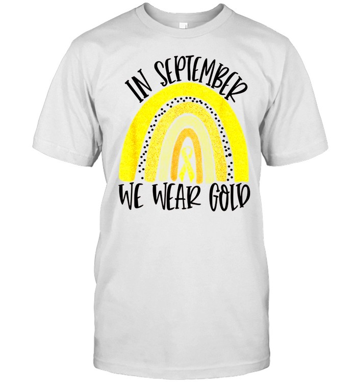 Rainbow In September We Wear Gold Childhood Cancer Awareness shirt