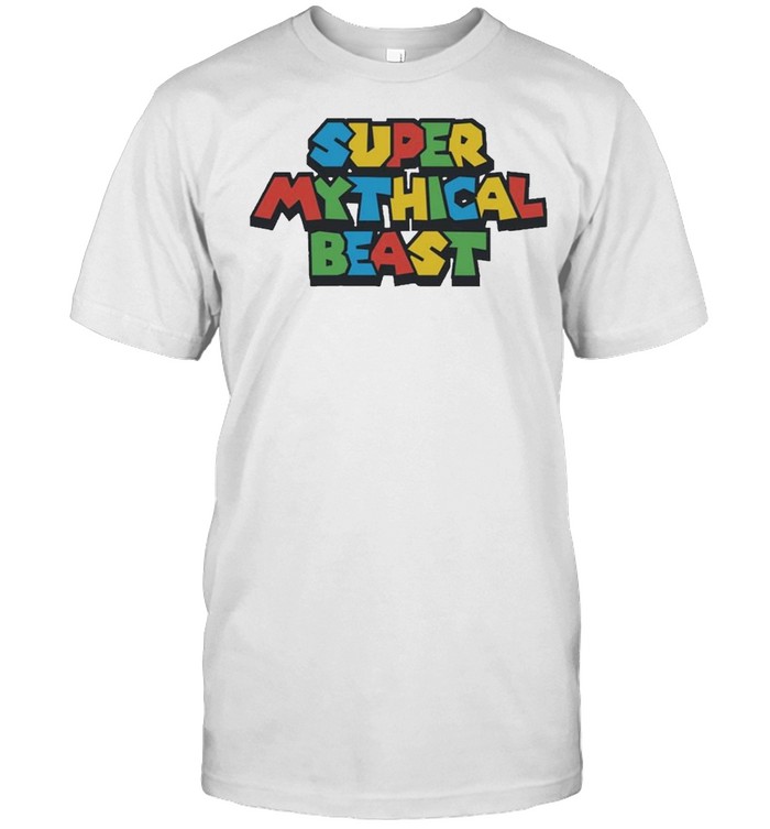 super mythical beast shirt