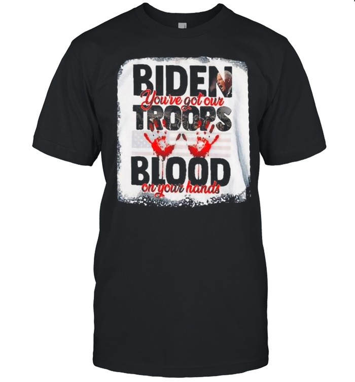 Vintage Biden You Have Our Troops Blood on Your Hands American Flag shirt