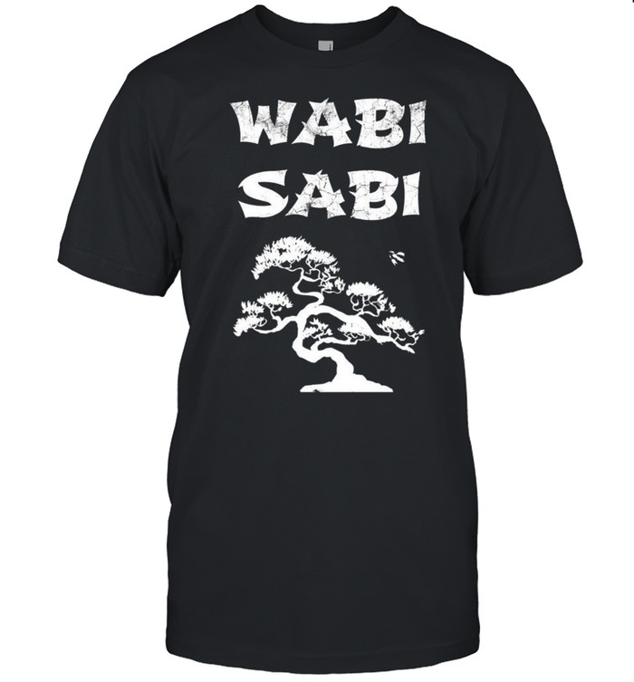 Wabi Sabi with Bonsai Tree shirt