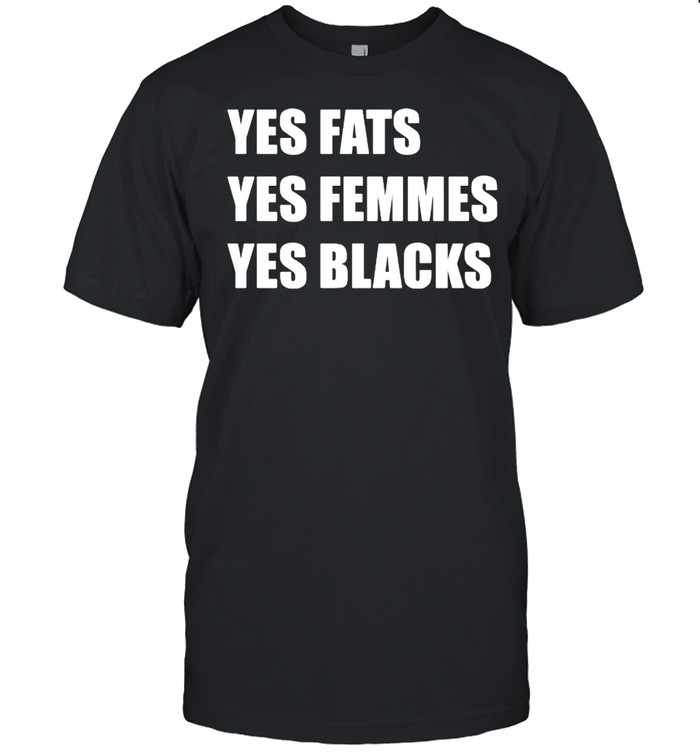 Yes fats yes femmes yes black shirt