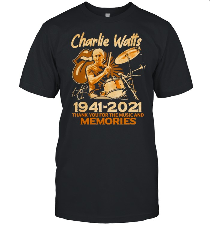 charlie watts 19412021 thank you for the music and memories shirt