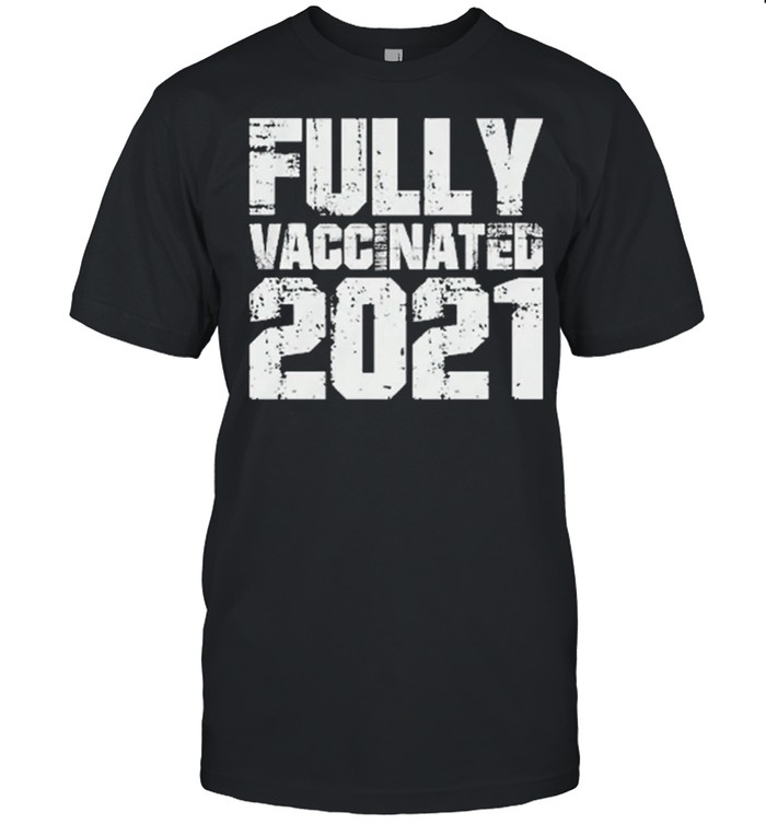 Im Vaccinated Shirt Covid 19 Fully Vaccinated shirt