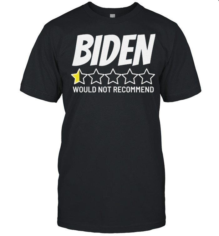 Joe BIDEN would not recommend shirt