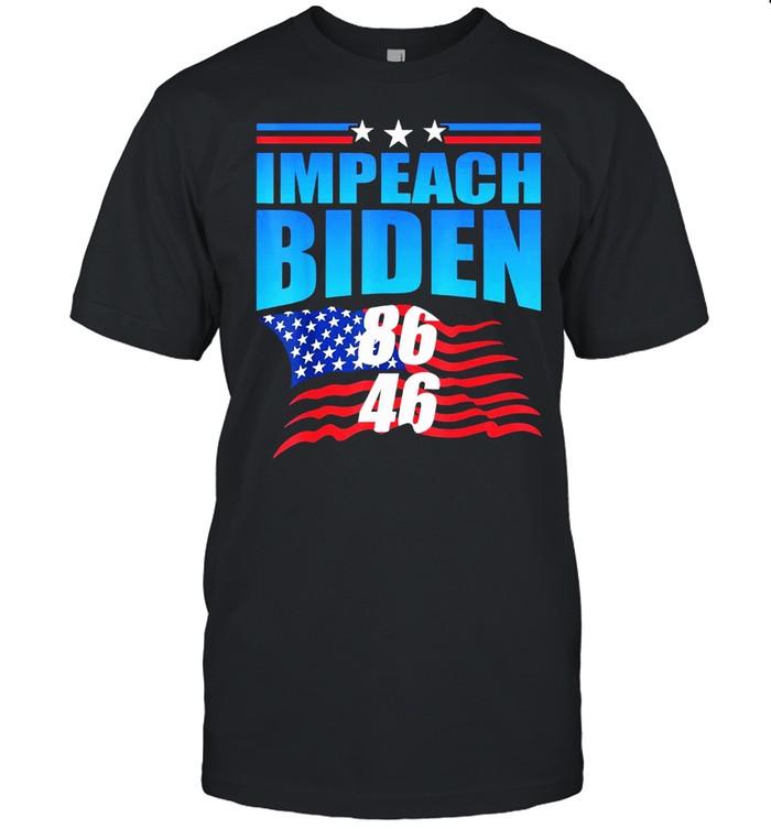 86 46 Impeach Biden Anti Biden Politicial Gift Shirt