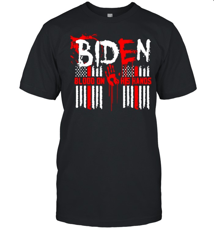 Biden blood on his hands t-shirt