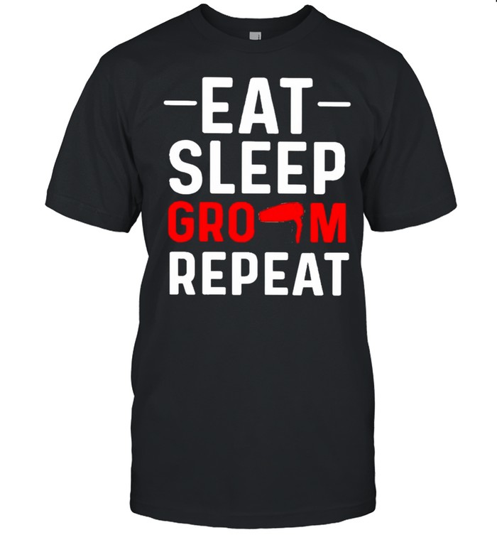 Eat sleep groom repeat shirt