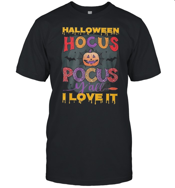 Halloween Hocus Pocus Y’all I Love It Shirt