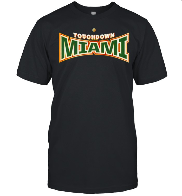 miami Hurricanes Dyme Lyfe Touchdown Ring Creator shirt