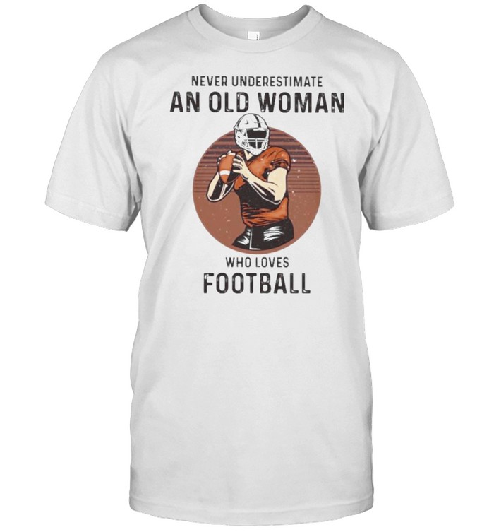 Never underestimate an old woman who loves football shirt