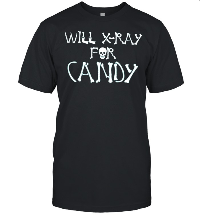 Skull Will X-Ray For Candy T-shirt