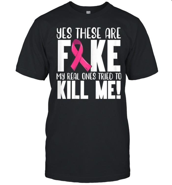 Yes These Are Fake Breast Cancer Awareness Month Pink Ribbon shirt